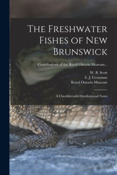 Cover for W B (William Beverley) 1917- Scott · The Freshwater Fishes of New Brunswick (Paperback Book) (2021)