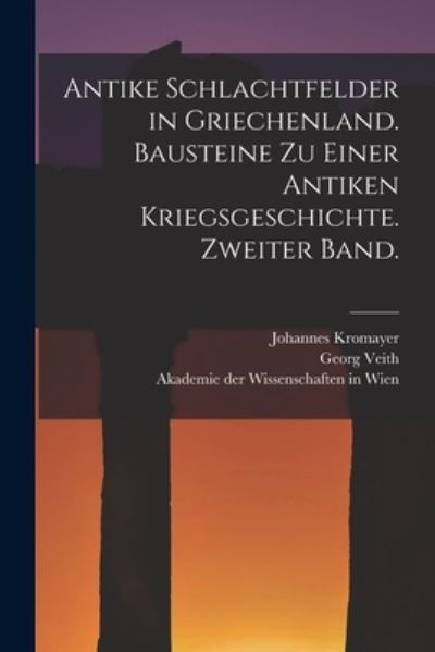 Cover for Johannes Kromayer · Antike Schlachtfelder in Griechenland. Bausteine Zu Einer Antiken Kriegsgeschichte. Zweiter Band (Book) (2022)