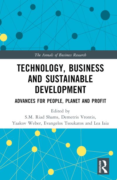 Technology, Business and Sustainable Development: Advances for People, Planet and Profit - The Annals of Business Research -  - Books - Taylor & Francis Ltd - 9781032275284 - June 30, 2023