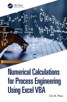 Cover for Chi M. Phan · Numerical Calculations for Process Engineering Using Excel VBA (Hardcover Book) (2023)