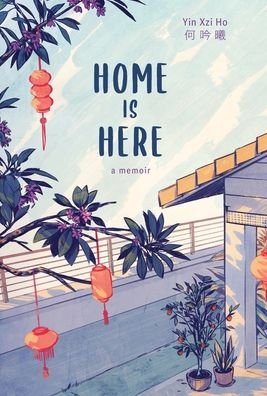 Cover for Yin Xzi Ho · Home is Here (Hardcover Book) (2021)