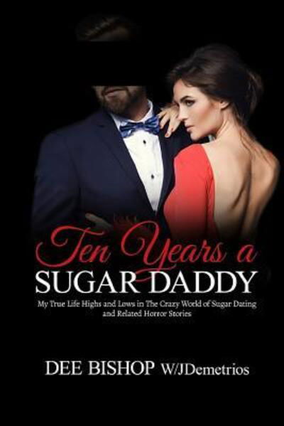 Cover for Dee Bishop · Ten Years a Sugar Daddy (Paperback Bog) (2019)