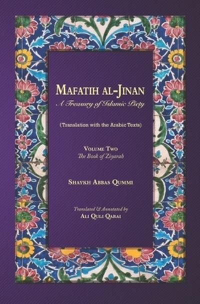 Cover for Ali Quli Qarai · Mafatih al-Jinan: A treasury of Islamic Piety: Volume 2: The Book of Ziyarah (5.25x8 Paperback) - Mataih Al-Jinan (Paperback Book) (2019)