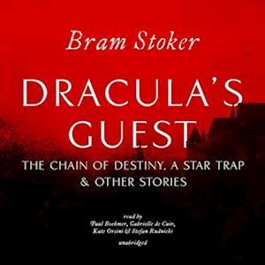 Cover for Bram Stoker · Dracula's Guest, the Chain of Destiny, a Star Trap &amp; Other Stories (CD) (2019)