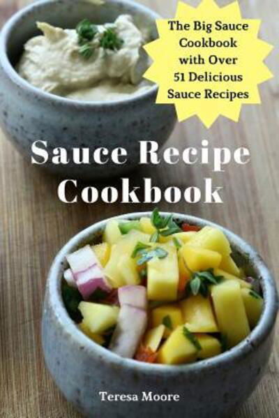 Cover for Teresa Moore · Sauce Recipe Cookbook (Paperback Book) (2019)