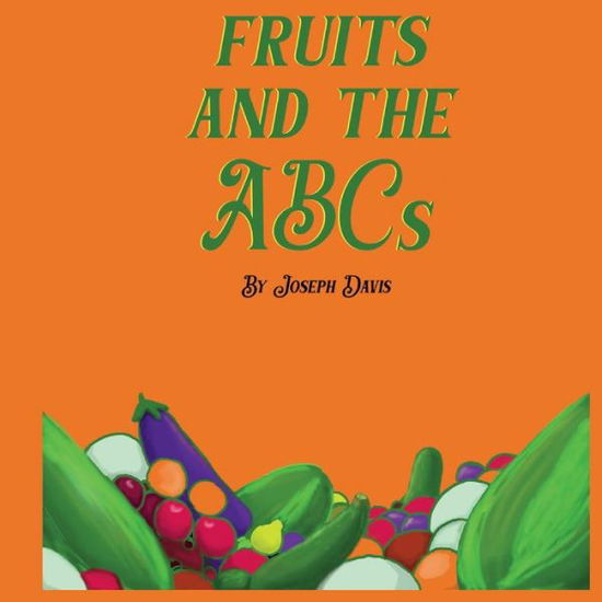 Cover for Joseph Davis · Fruits and the ABCs (Hardcover Book) (2020)