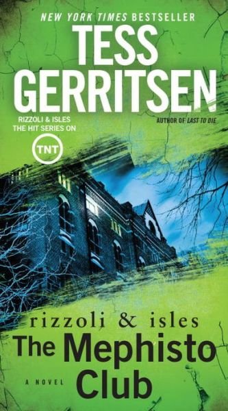Cover for Tess Gerritsen · The Mephisto Club: A Rizzoli &amp; Isles Novel: A Novel - Rizzoli &amp; Isles (Pocketbok) (2016)