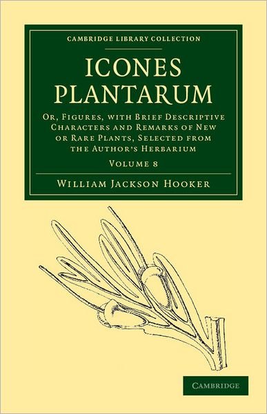 Cover for William Jackson Hooker · Icones Plantarum: Or, Figures, with Brief Descriptive Characters and Remarks of New or Rare Plants, Selected from the Author's Herbarium - Icones Plantarum 10 Volume Set (Pocketbok) (2011)