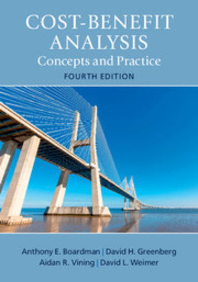 Cover for Boardman, Anthony E. (University of British Columbia, Vancouver) · Cost-Benefit Analysis: Concepts and Practice (Paperback Book) [4 Revised edition] (2017)