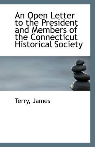 Cover for Terry James · An Open Letter to the President and Members of the Connecticut Historical Society (Paperback Book) (2009)