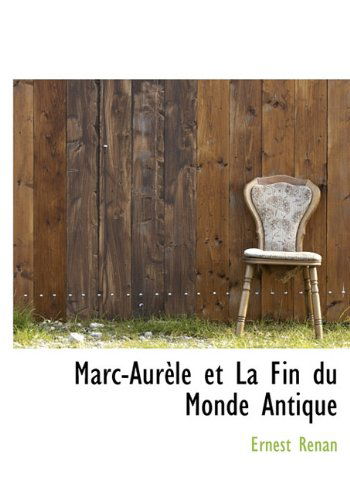 Cover for Ernest Renan · Marc-aurèle et La Fin Du Monde Antique (Gebundenes Buch) [French edition] (2009)