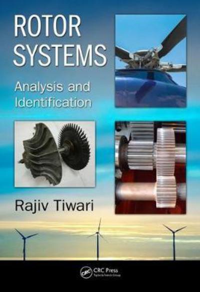 Cover for Tiwari, Rajiv (Department of Mechanical Engineering, Indian Institute of Technology, Guwahati, India) · Rotor Systems: Analysis and Identification (Hardcover Book) (2017)