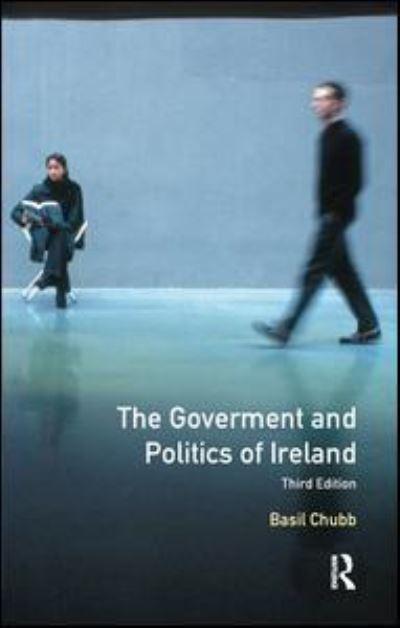 Cover for Basil Chubb · The Government and Politics of Ireland (Hardcover Book) (2017)