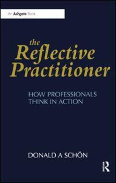 Cover for Donald A. Schon · The Reflective Practitioner: How Professionals Think in Action (Gebundenes Buch) (2017)