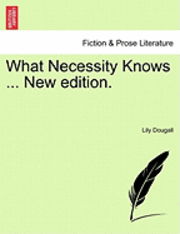 Cover for Lily Dougall · What Necessity Knows ... New Edition. (Paperback Book) (2011)