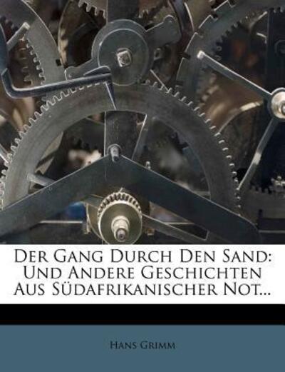 Der Gang Durch Den Sand: Und Ande - Grimm - Books - Nabu Press - 9781247767284 - October 1, 2011