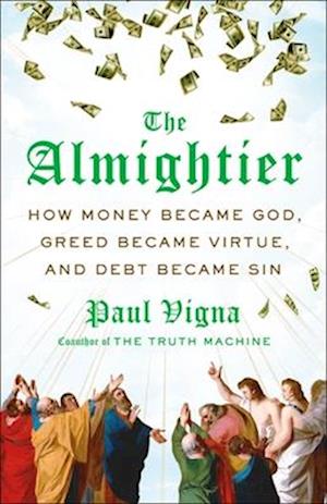 Cover for Vigna Paul · Almightier How Money Became God Greed (Bok) (2025)