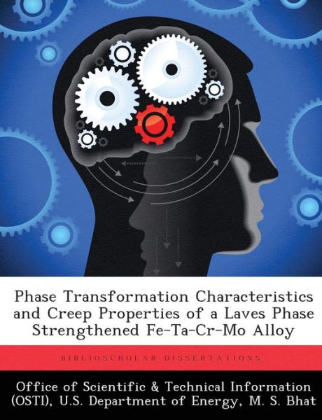 Cover for M S Bhat · Phase Transformation Characteristics and Creep Properties of a Laves Phase Strengthened Fe-ta-cr-mo Alloy (Taschenbuch) (2013)