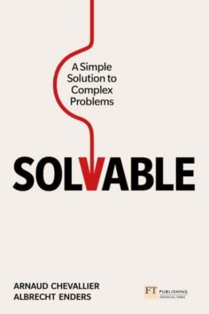Cover for Arnaud Chevallier · Solvable: A simple solution to complex problems (Paperback Book) (2022)