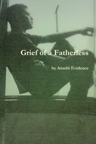 Cover for Amobi Evidence · Grief of a Fatherless (Pocketbok) (2014)