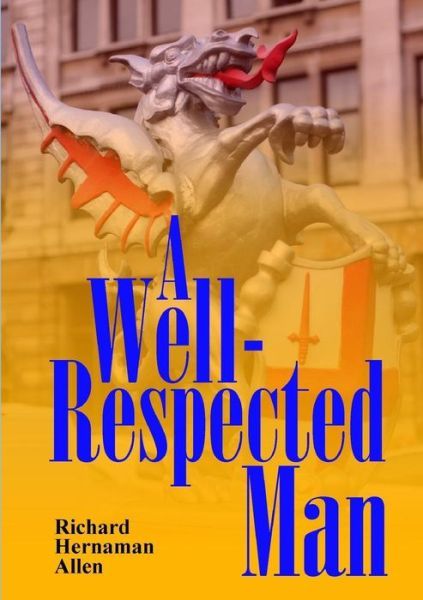 Cover for Richard Hernaman Allen · A Well-respected Man (Paperback Book) (2015)