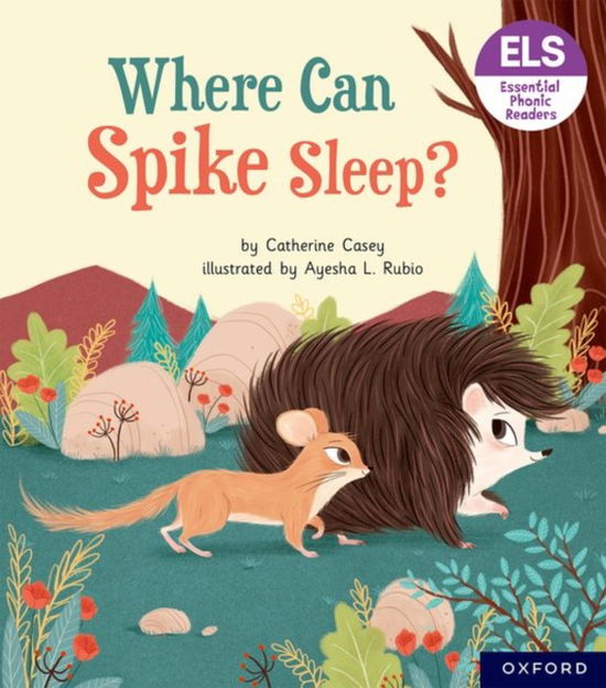 Cover for Catherine Casey · Essential Letters and Sounds: Essential Phonic Readers: Oxford Reading Level 6: Where Can Spike Sleep? - Essential Letters and Sounds: Essential Phonic Readers (Paperback Book) (2023)