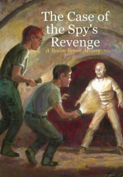 Cover for III Charles E Morgan · The Case of the Spy's Revenge (Inbunden Bok) (2018)