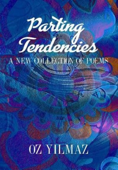 Cover for Oz Yilmaz · Parting Tendencies (Hardcover bog) (2018)