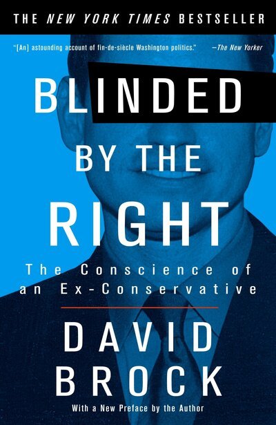Blinded by the Right: The Conscience of an Ex-Conservative - David Brock - Bøger - Random House USA Inc - 9781400047284 - 25. februar 2003
