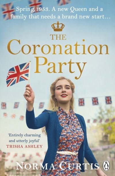 Cover for Norma Curtis · The Coronation Party: The heart-warming and uplifting new saga for fans of Nancy Revell (Paperback Book) (2023)