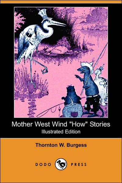 Cover for Thornton W. Burgess · Mother West Wind How Stories (Illustrated Edition) (Dodo Press) (Paperback Book) [Illustrated edition] (2007)