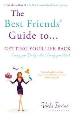 Cover for Vicki Iovine · The Best Friends' Guide to Getting Your Life Back: Reissued (Taschenbuch) (2011)