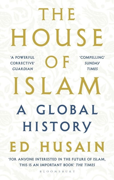 Cover for Ed Husain · The House of Islam: A Global History (Paperback Book) (2019)