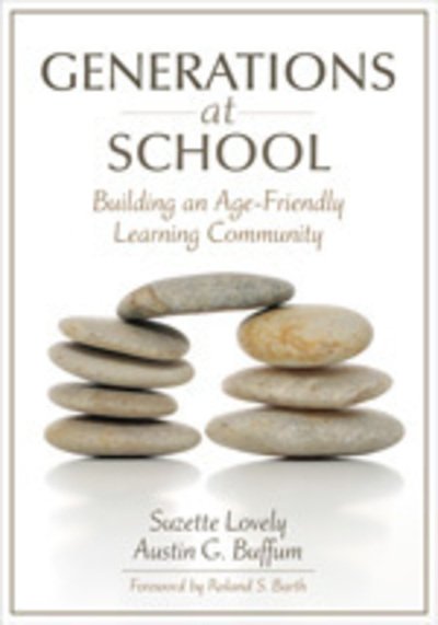 Generations at School: Building an Age-Friendly Learning Community - Suzette Lovely - Books - SAGE Publications Inc - 9781412927284 - April 5, 2007