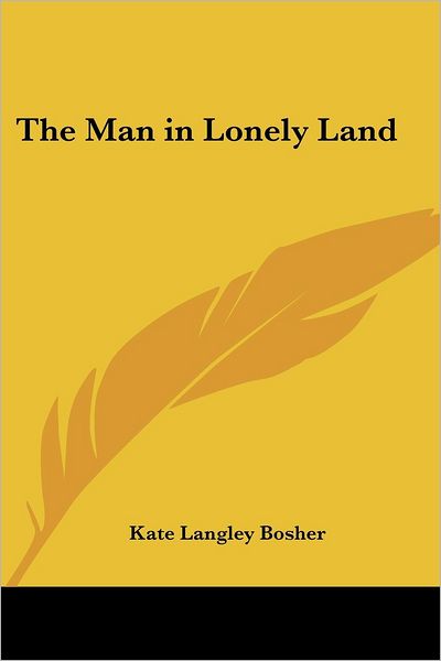 Cover for Kate Langley Bosher · The Man in Lonely Land (Paperback Book) (2005)