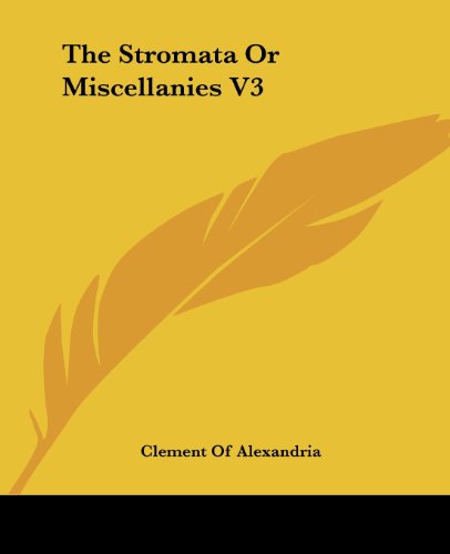 Cover for Clement of Alexandria · The Stromata or Miscellanies V3 (Paperback Book) (2004)