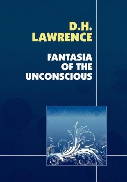 Cover for D.h. Lawrence · Fantasia of the Unconscious (Wildside Pulp Classics) (Inbunden Bok) (2007)