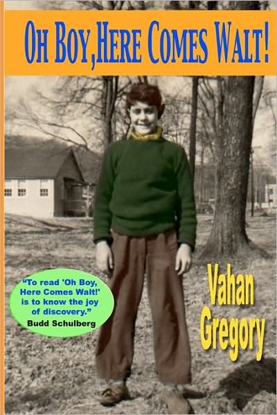 Cover for Vahan Gregory · Oh Boy, Here Comes Walt! (Paperback Book) (2006)