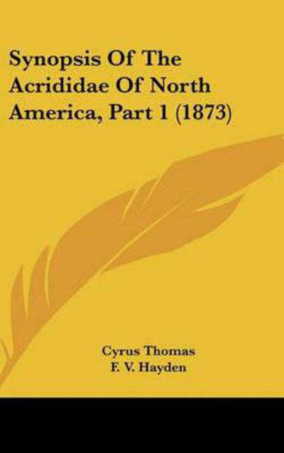 Cover for Cyrus Thomas · Synopsis of the Acrididae of North America, Part 1 (1873) (Hardcover Book) (2008)