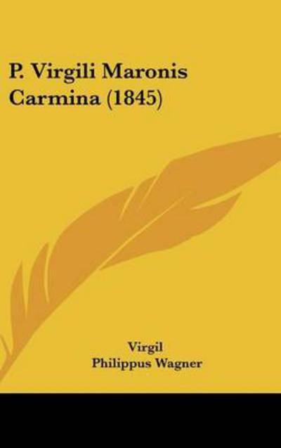 P. Virgili Maronis Carmina (1845) - Virgil - Książki - Kessinger Publishing - 9781437269284 - 27 października 2008