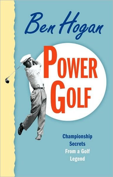 Power Golf - Ben Hogan - Books - Simon & Schuster - 9781439195284 - December 16, 2010