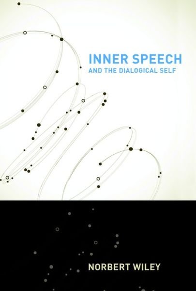 Cover for Norbert Wiley · Inner Speech and the Dialogical Self (Paperback Book) (2016)