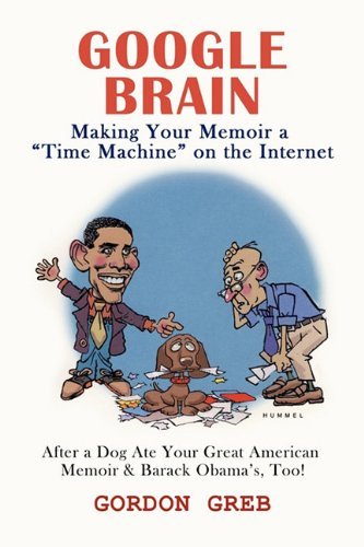 Cover for Greb Gordon Greb · Google Brain: Making Your Memoir a Time Machine on the Internet (Innbunden bok) (2009)