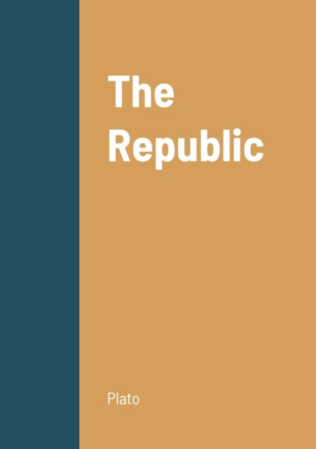 The Republic - Plato - Bücher - Lulu.com - 9781458330284 - 20. März 2022