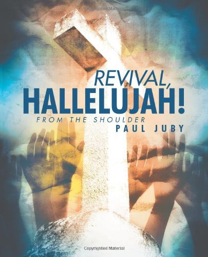 Cover for Paul Juby · Revival, Hallelujah!: from the Shoulder (Paperback Book) (2012)