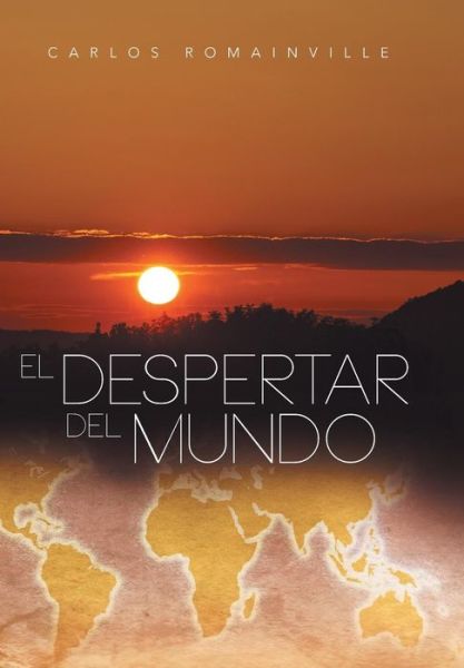 Cover for Carlos Romainville · El Despertar Del Mundo (Innbunden bok) (2013)