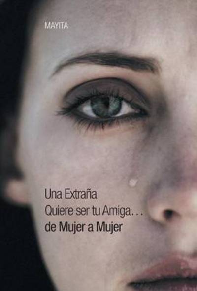 Cover for Mayita · Una Extrana Quiere Ser Tu Amiga...de Mujer a Mujer (Hardcover Book) (2014)