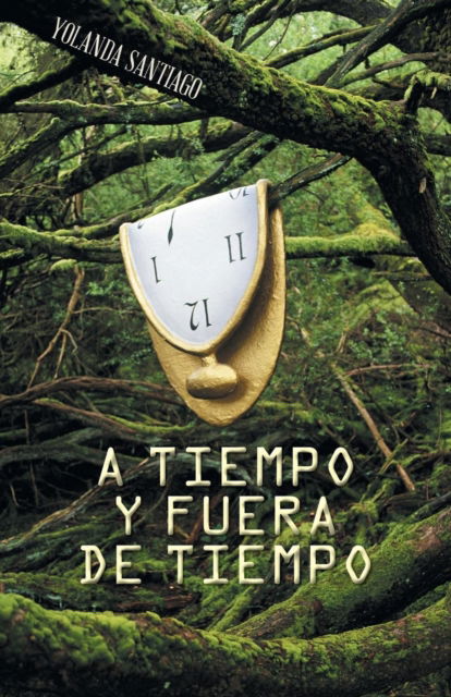 Cover for Yolanda Santiago · A Tiempo y Fuera de Tiempo (Paperback Book) (2014)