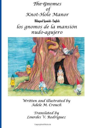 Cover for Adele Marie Crouch · The Gnomes of Knot-hole Manor Bilingual Spanish English (Paperback Bog) [Spanish, Bilingual edition] (2011)