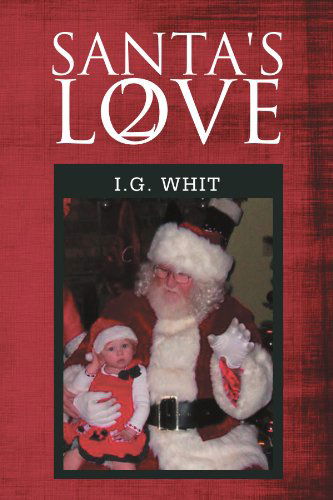 Cover for I G. Whit · Santa's Love II (Paperback Bog) (2011)